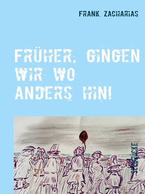 cover image of Früher, gingen wir wo anders hin!